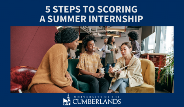 5 Steps to Scoring a Summer Internship - University of the Cumberlands