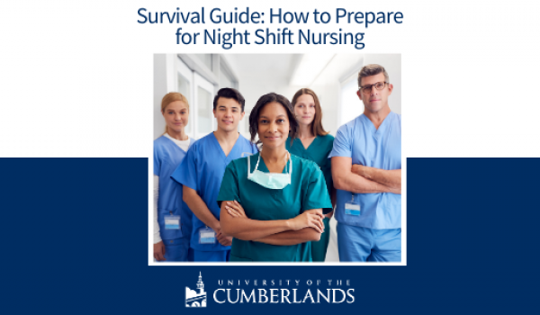 Survival Guide: How to Prepare for Night Shift Nursing - University of the Cumberlands