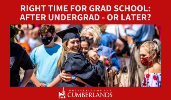 Right Time for Grad School - University of the Cumberlands
