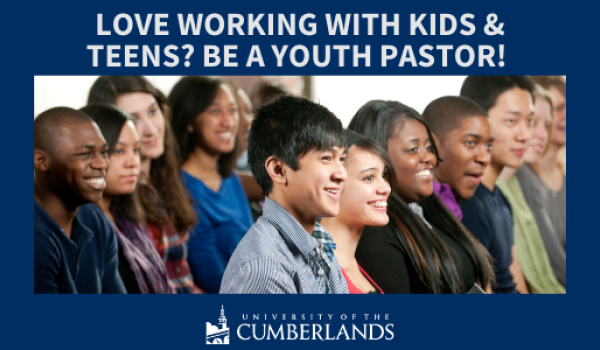 Love Working with Kids & Teens - Become a Youth Pastor! U of the Cumberlands