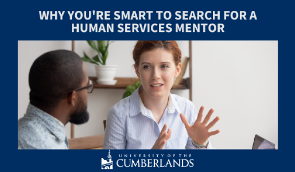  Mentoring Matters: Why You're Smart to Search for a Human Services Mentor