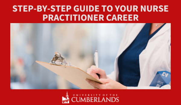 Step-by-Step Guide to Your Nurse Practitioner Career  