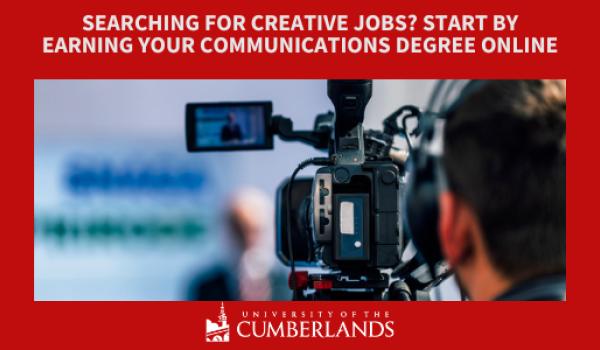 Searching for Creative jobs? Start by Earning Your Communications Degree Online