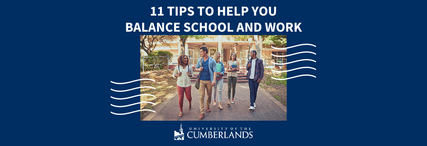 11 Tips to Help You Balance School and Work - University of the Cumberlands