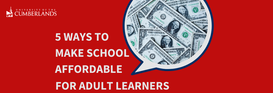 5 Ways to Make School Affordable for Adult Learners - University of the Cumberlands