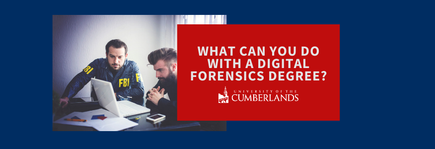 What Can You Do With a Digital Forensics Degree? - University of the Cumberlands
