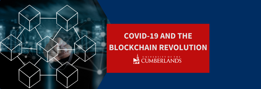 COVID-19 And the Blockchain Revolution - University of the Cumberlands