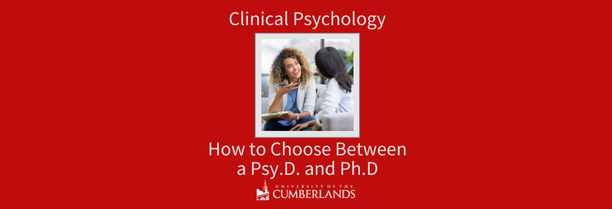 How to Choose Between a Psy.D. and Ph.D - University of the Cumberlands