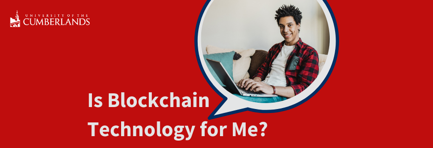 Is blockchain technology for me? - University of the Cumberlands