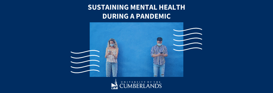 Sustaining Mental Health During a Pandemic - University of the Cumberlands