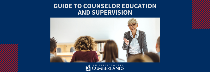 Guide to Counselor Education and Supervision - University of the Cumberlands