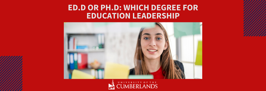 Ed.D or Ph.D Which Doctoral Degree for Education Leadership - UC