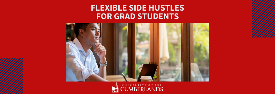 Flexible Side Hustles for Grad Students - University of the Cumberlands