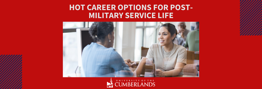 Hot Career Options for Post-Military Service Life - University of Cumberlands