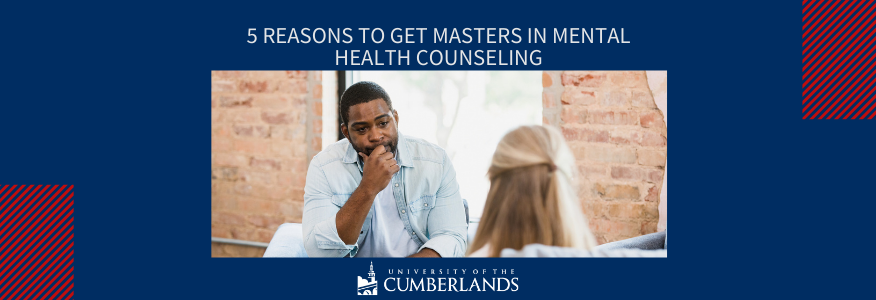 5 Reasons To Get Your Master's in Clinical Mental Health Counseling 