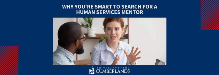  Mentoring Matters: Why You're Smart to Search for a Human Services Mentor