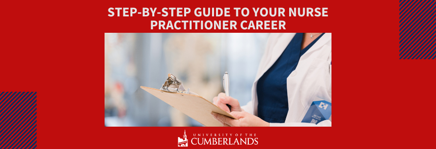 Step-by-Step Guide to Your Nurse Practitioner Career  