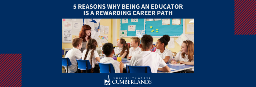 5 Reasons Being an Educator Is a Rewarding Career Path - Univ of the Cumberlands