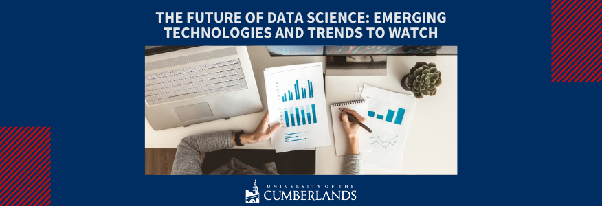 The Future of Data Science: Emerging Technologies and Trends to Watch